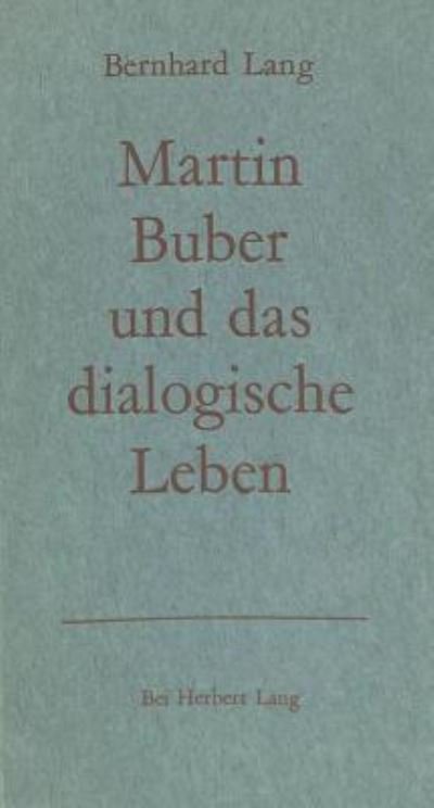 Cover for Bernhard Lang · Martin Buber Und Das Dialogische Leben (Paperback Bog) (1963)