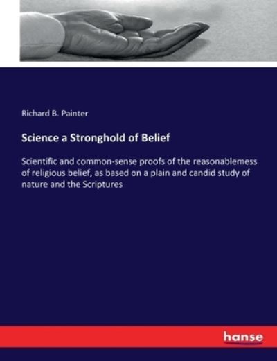 Science a Stronghold of Belief - Painter - Książki -  - 9783337266516 - 22 lipca 2017