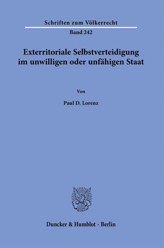 Exterritoriale Selbstverteidigun - Lorenz - Książki -  - 9783428180516 - 27 stycznia 2021