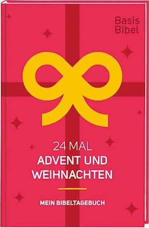 Cover for Deutsche Bibelgesellschaft · BasisBibel. 24 Mal Advent und Weihnachten. Mein Bibeltagebuch für eine kreative Bibellektüre für die Weihnachtszeit. Ein christlicher Adventskalender mit 24 Impulsen in Buchform für Erwachsene. (Book) (2022)