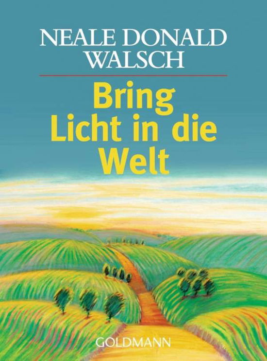 Cover for Neale Donald Walsch · Goldmann 16541 Walsch.Bring Licht (Book)