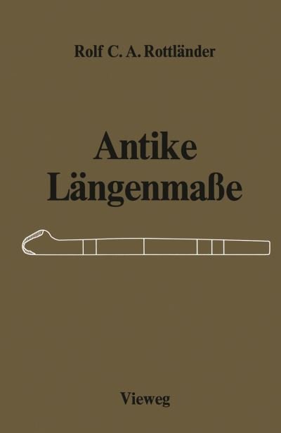 Antike Langenmasse - Rolf C.A. Rottlander - Bücher - Springer Fachmedien Wiesbaden - 9783528068516 - 1979
