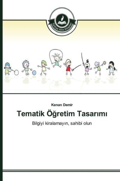 Tematik O Retim Tasar M - Demir Kenan - Books - Turkiye Alim Kitaplar - 9783639670516 - April 24, 2015