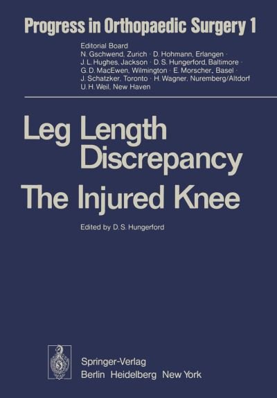 Leg Length Discrepancy The Injured Knee - Progress in Orthopaedic Surgery - D S Hungerford - Kirjat - Springer-Verlag Berlin and Heidelberg Gm - 9783642665516 - lauantai 12. marraskuuta 2011