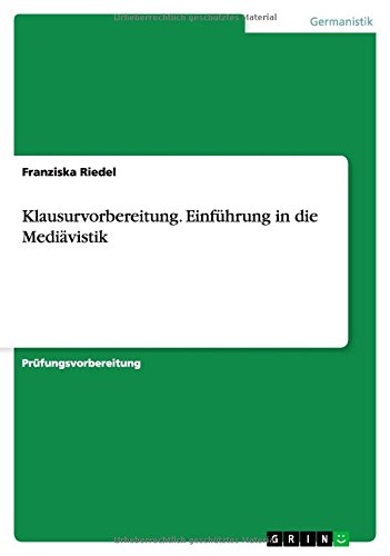 Cover for Franziska Riedel · Klausurvorbereitung. Einfuhrung in die Mediavistik (Paperback Book) [German edition] (2014)