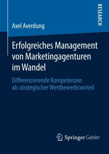 Cover for Axel Averdung · Erfolgreiches Management Von Marketingagenturen Im Wandel: Differenzierende Kompetenzen ALS Strategischer Wettbewerbsvorteil (Paperback Book) [2014 edition] (2013)