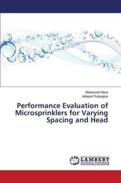Cover for Raibagkar Abhijeet · Performance Evaluation of Microsprinklers for Varying Spacing and Head (Pocketbok) (2015)