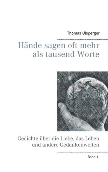 Cover for Ulsperger · Hände sagen oft mehr als taus (Buch) (2016)