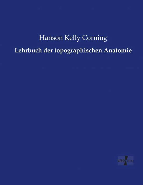 Cover for Hanson Kelly Corning · Lehrbuch Der Topographischen Anatomie (Paperback Book) (2019)