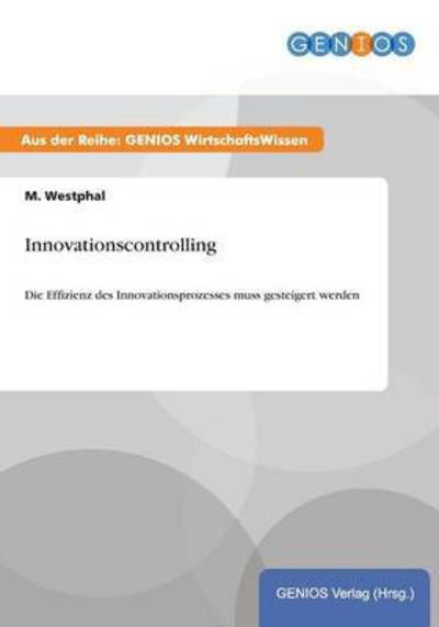 Innovationscontrolling - M Westphal - Livros - Gbi-Genios Verlag - 9783737932516 - 16 de julho de 2015