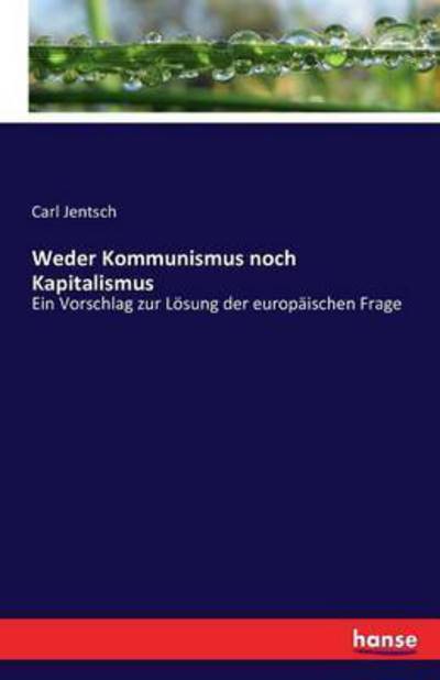 Cover for Jentsch · Weder Kommunismus noch Kapitali (Book) (2016)