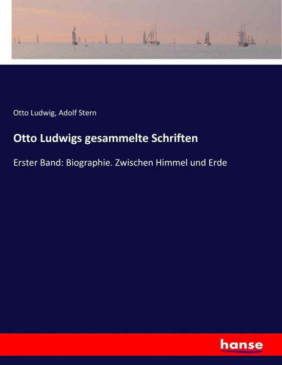 Otto Ludwigs gesammelte Schrifte - Ludwig - Książki -  - 9783744680516 - 1 września 2017