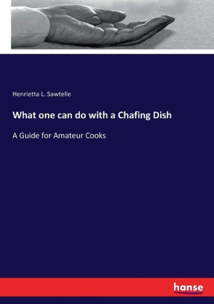 Cover for Sawtelle · What one can do with a Chafing (Book) (2017)