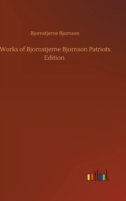 Cover for Bjornstjerne Bjornson · Works of Bjornstjerne Bjornson Patriots Edition (Hardcover Book) (2020)