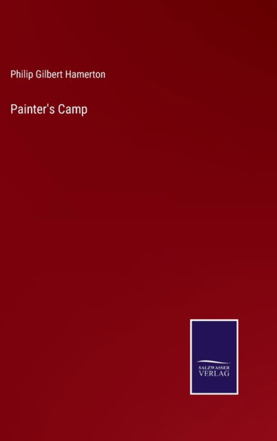 Cover for Philip Gilbert Hamerton · Painter's Camp (Hardcover Book) (2022)