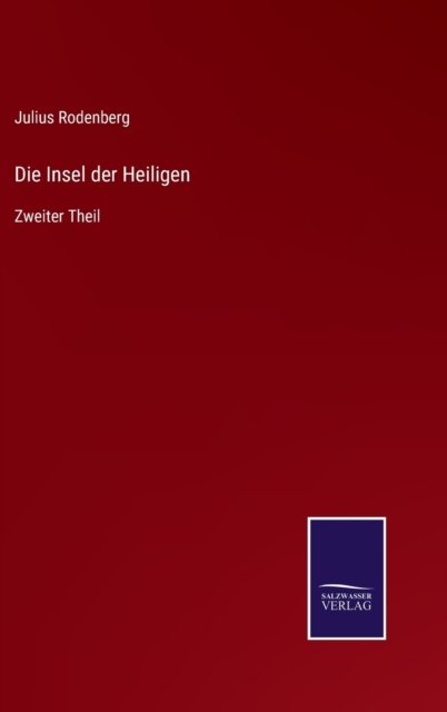 Cover for Julius Rodenberg · Die Insel der Heiligen (Innbunden bok) (2022)