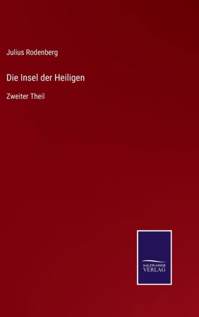 Cover for Julius Rodenberg · Die Insel der Heiligen (Gebundenes Buch) (2022)