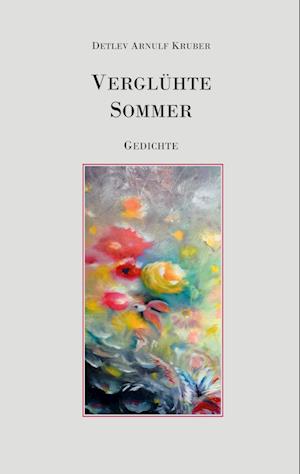 Cover for Arnulf Kruber · Verglühte Sommer (Hardcover Book) (2021)