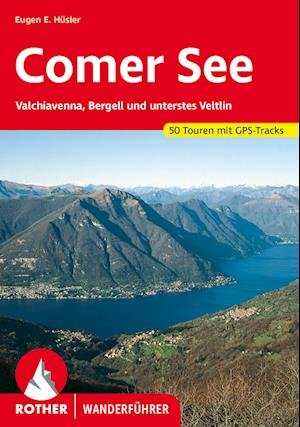 Comer See - Eugen E. Hüsler - Bøker - Rother Bergverlag - 9783763346516 - 1. mars 2023
