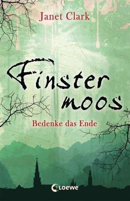 Cover for Clark · Finstermoos,Bedenke das Ende (Bog)