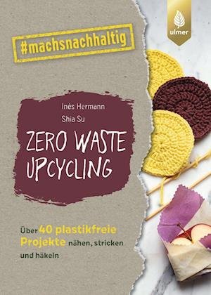 Cover for Shia Su · Zero Waste Upcycling (Book) (2023)