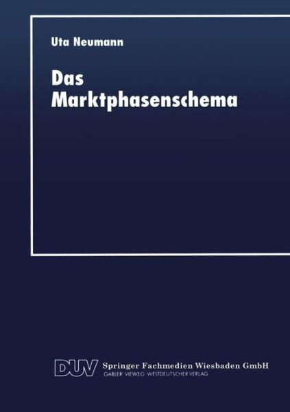 Cover for Uta Neumann · Das Marktphasenschema: Eine Empirische UEberprufung Am Markt Fur Elektrische Haushaltsgerate (Pocketbok) [1997 edition] (1997)