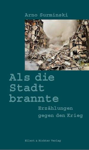 Als die Stadt brannte - Arno Surminski - Books - Ellert & Richter - 9783831908516 - September 1, 2023