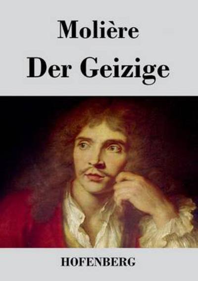 Der Geizige - Moliere - Books - Hofenberg - 9783843028516 - April 22, 2016