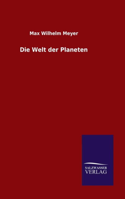 Cover for M Wilh Meyer · Die Welt der Planeten (Hardcover Book) (2015)