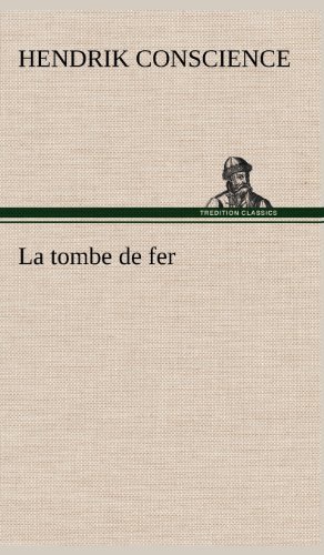 Cover for Hendrik Conscience · La Tombe De Fer (Innbunden bok) [French edition] (2012)