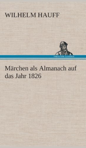 Cover for Wilhelm Hauff · Marchen Als Almanach Auf Das Jahr 1826 (Gebundenes Buch) [German edition] (2013)
