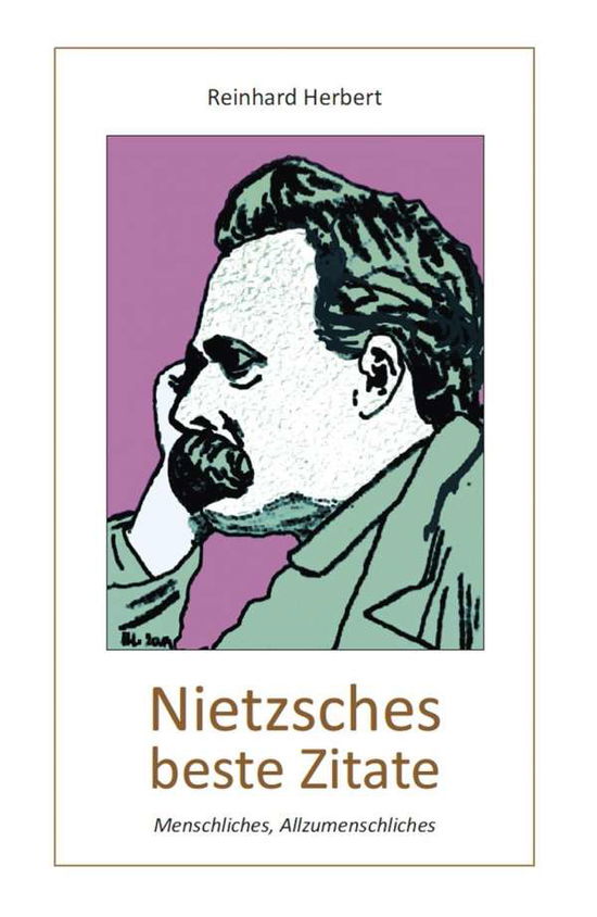 Nietzsches beste Zitate - Herbert - Livros -  - 9783864607516 - 