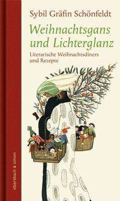 Cover for Sybil Gräfin Schönfeldt · Weihnachtsgans und Lichterglanz (Hardcover Book) (2021)