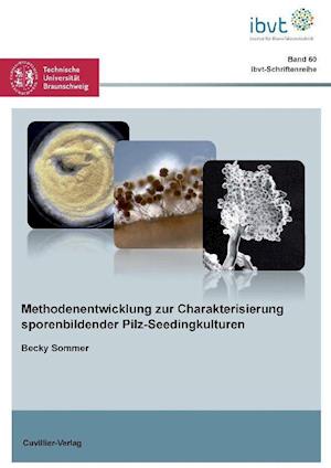 Cover for Becky Sommer · Methodenentwicklung zur Charakterisierung sporenbildender Pilz-Seedingkulturen (Paperback Book) (2011)