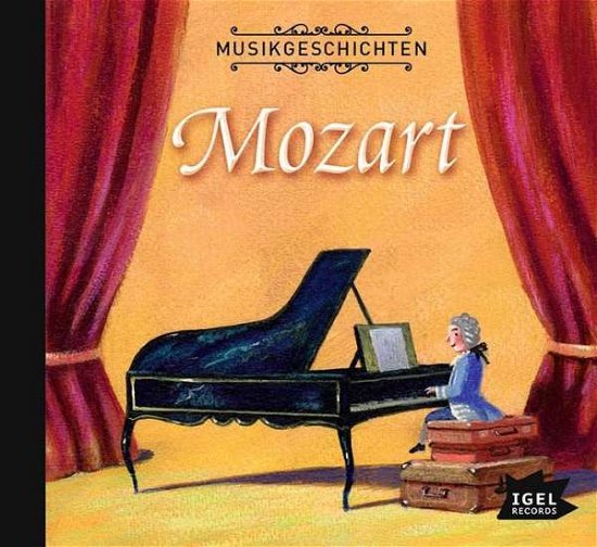 Musikgeschichten. Mozart - Stefan Wilkening - Musique - Igel Records - 9783893531516 - 29 juillet 2016