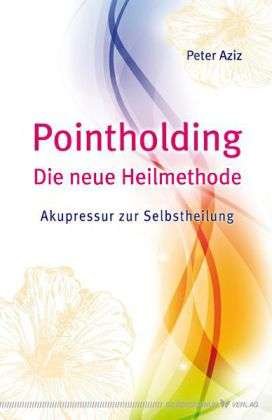 Cover for Aziz · Pointholding - Die neue Heilmethod (Bog)