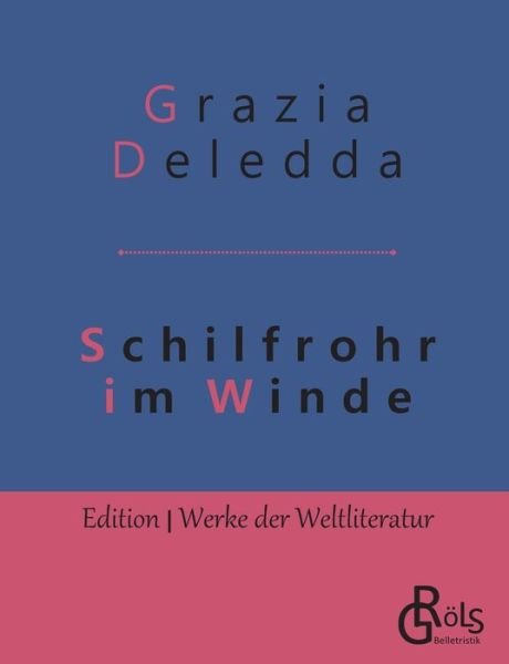 Cover for Grazia Deledda · Schilfrohr im Winde (Taschenbuch) (2019)
