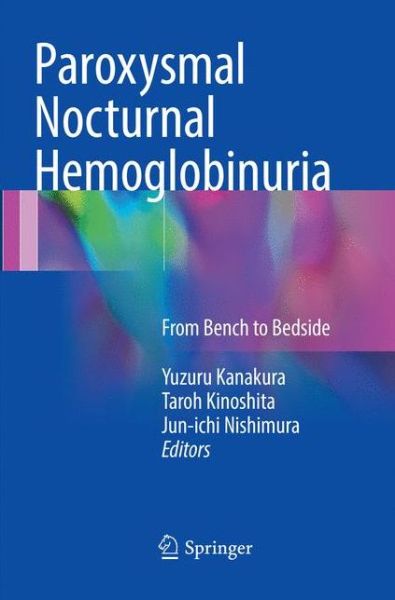 Cover for Paroxysmal Nocturnal Hemoglobinuria: From Bench to Bedside (Paperback Book) [Softcover reprint of the original 1st ed. 2017 edition] (2018)
