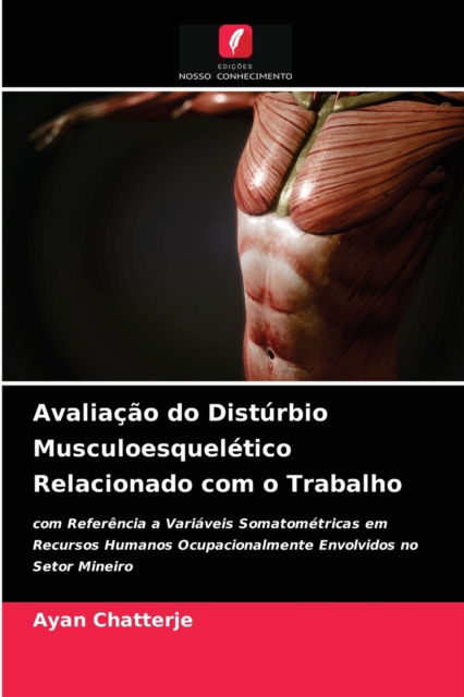 Cover for Ayan Chatterje · Avaliacao do Disturbio Musculoesqueletico Relacionado com o Trabalho (Pocketbok) (2021)