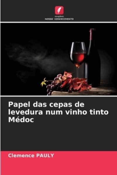 Cover for Clemence Pauly · Papel das cepas de levedura num vinho tinto Medoc (Pocketbok) (2021)