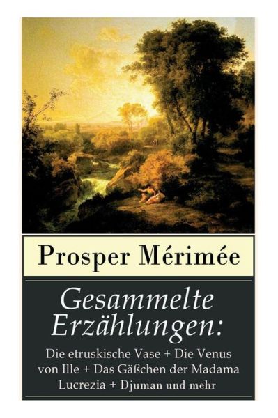 Cover for Prosper Merimee · Gesammelte Erz hlungen (Paperback Book) (2018)