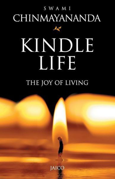 Kindle Life - Swami Chinmayananda - Books - Jaico Publishing House - 9788184951516 - December 1, 2010