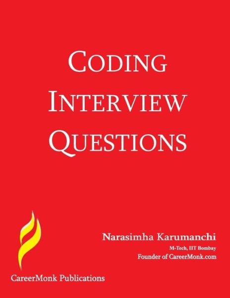 Coding Interview Questions - Narasimha Karumanchi - Books - CareerMonk Publications - 9788192107516 - August 19, 2016