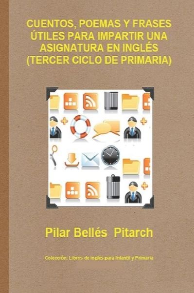 Cover for Pilar Bellés Pitarch · Cuentos, Poemas Y Frases Utiles Para Impartir Una Asignatura En Ingles (Tercer Ciclo de Primaria) (Paperback Book) (2019)