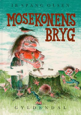 Cover for Ib Spang Olsen · Mosekonens bryg (Innbunden bok) [1. utgave] [Indbundet] (1994)