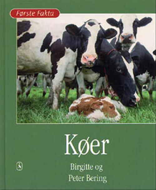 Cover for Peter Bering · Første Fakta; Første fakta. Dyr og natur: Køer (Bound Book) [1º edição] [Indbundet] (2001)