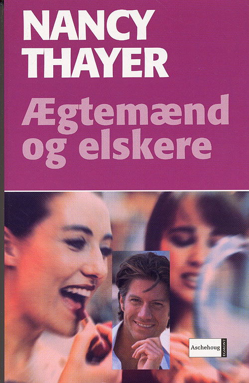 Cover for Nancy Thayer · Ægtemænd og elskere (Paperback Book) [1. wydanie] (2006)