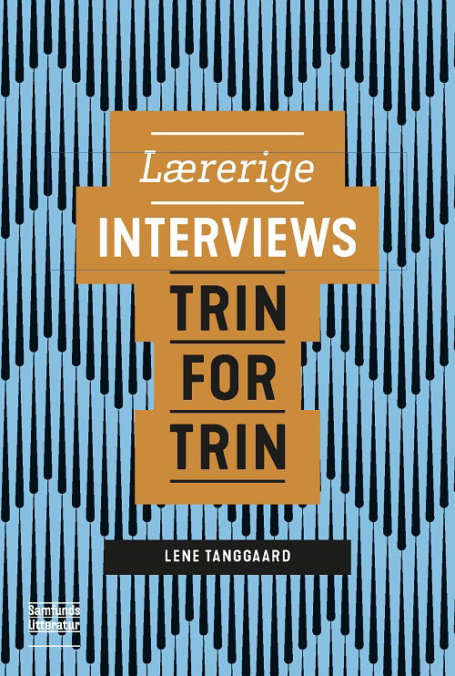 Cover for Lene Tanggaard · Metoder trin for trin: Lærerige interviews trin for trin (Sewn Spine Book) [1. Painos] (2024)