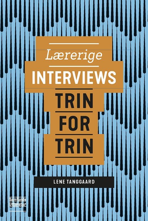 Cover for Lene Tanggaard · Metoder trin for trin: Lærerige interviews trin for trin (Heftet bok) [1. utgave] (2024)