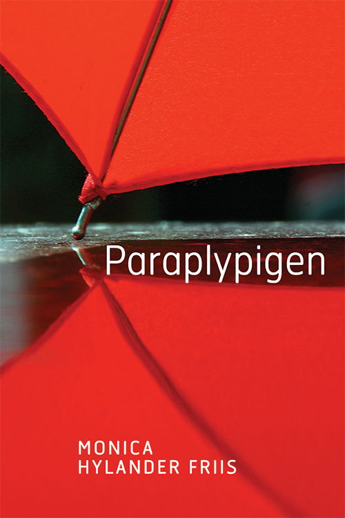 Cover for Monica Hylander Friis · Paraplypigen (Poketbok) [1:a utgåva] (2014)